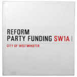 Reform party funding  Napkins