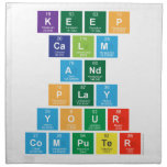 Keep
 Calm
 And
 Play
 Your
 Computer  Napkins