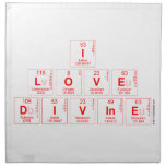 I
 LOVE 
 DIVINE  Napkins