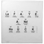 LaFaye
 and
 Houck  Napkins