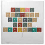 Creating
 Solutions
 Through
 Green
 Chemistry
   Napkins