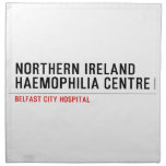 Northern ireland Haemophilia Centre   Napkins