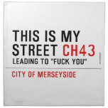 This is my  street  Napkins