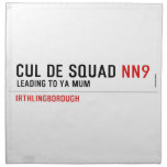 Cul De Squad  Napkins