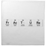 Fracture  Napkins