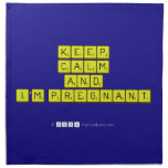 KEEP
 CALM
 and
 I'm pregnant
   Napkins