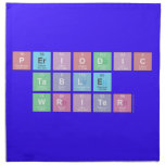 Periodic
 Table
 Writer  Napkins
