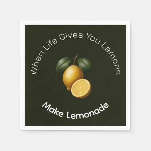 Napkins - When Life Gives You Lemons Make Lemonade