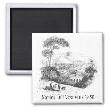 Naples And Vesuvius Volcano 1850 Magnet by DigitalDreambuilder at Zazzle