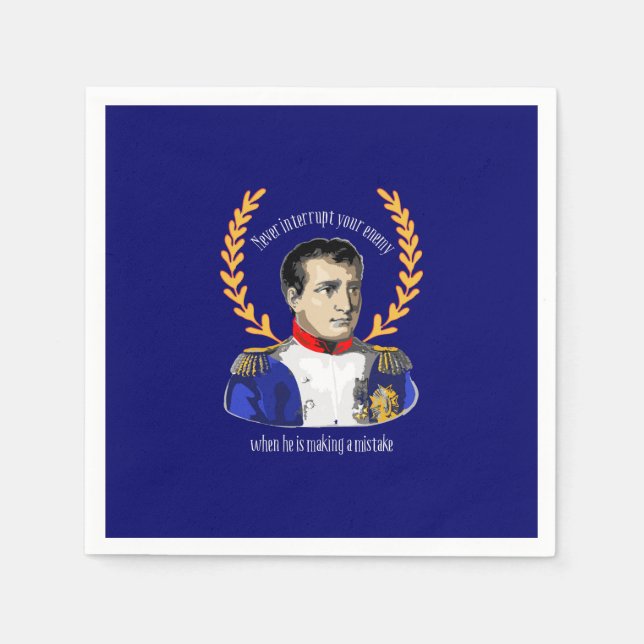 Napoleon Bonaparte - Never Interrupt Your Enemy Paper Napkins (Front)
