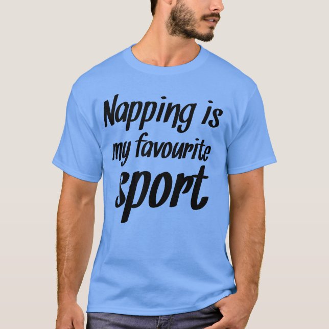 Napping is My Favourite Sport Funny Laziness Quo T-Shirt (Front)