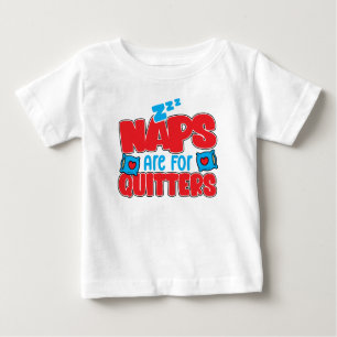 Naps Are For Quitters Sleepy Kids Funny White Baby T-Shirt