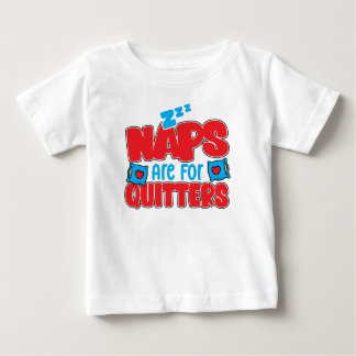 Naps Are For Quitters Sleepy Kids Funny White Baby T-Shirt