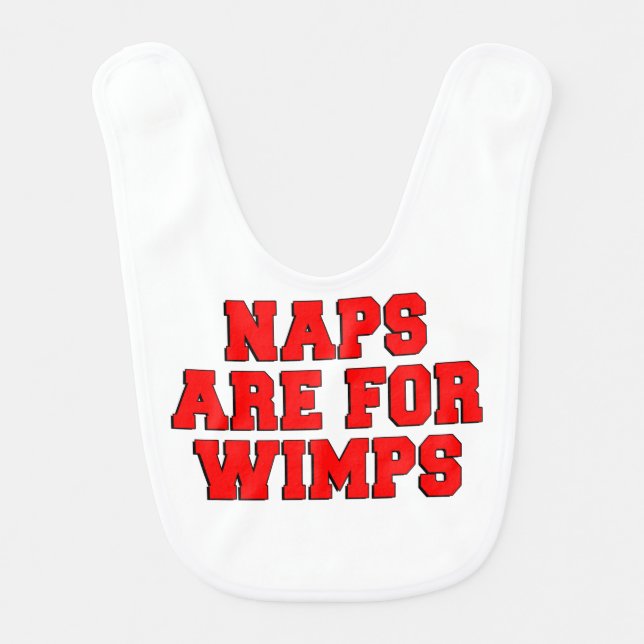 Naps Are For Wimps Bib (Front)