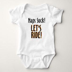 Naps Suck, Let's Ride Baby Bodysuit