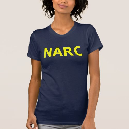 NARC T Shirt Womens
