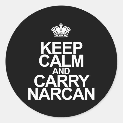 Narcan Keep Calm And Carry Narcan Classic Round Sticker