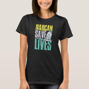 Narcan save lives EMT T-Shirt