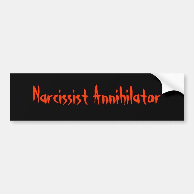 Narcissist Annihilator Bumper Sticker (Front)