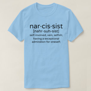 Narcissist Definition T-Shirt