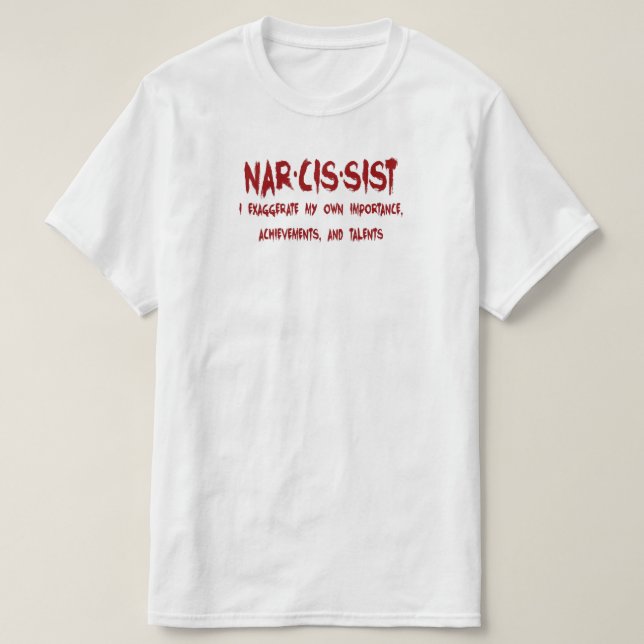 Narcissist Definition With Humor T-Shirt (Design Front)