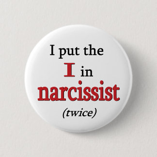 Narcissist Pinback Button