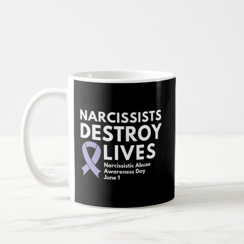 Narcissists Destroy Lives Domestic Violence Awaren Coffee Mug