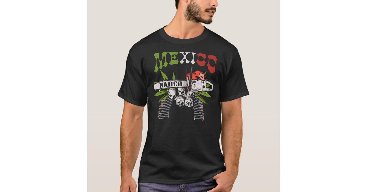 NARCO MEXICO T-Shirt | Zazzle