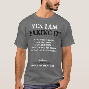 Narcolepsy Awareness I Am Faking It In This Family T-Shirt
