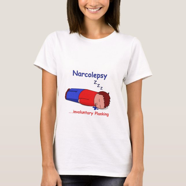 Narcolepsy...involuntary Planking T-Shirt (Front)