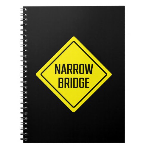 Narrow Bridge  Warning Sign  Spiral Notebook