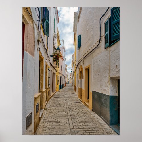 Narrow street in Ciutadella _ Menorca Spain Poster