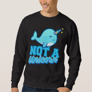 Narwhal I Not A Unicorn I Unicorn Whale Unicorn Se Sweatshirt