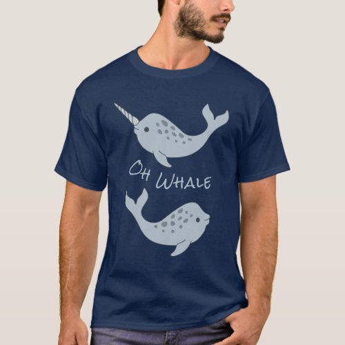 Narwhal Oh Whale T_Shirt