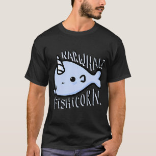 Narwhal or not? T-Shirt