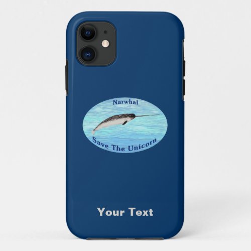 Narwhal _ Save The Unicorn iPhone 11 Case