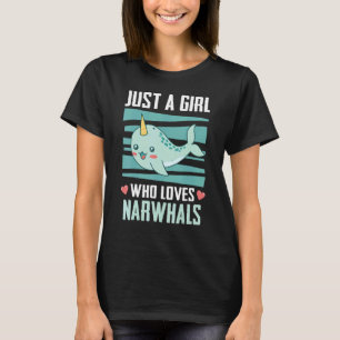 Narwhal Whale Ocean Narwhals Just a girl T-Shirt