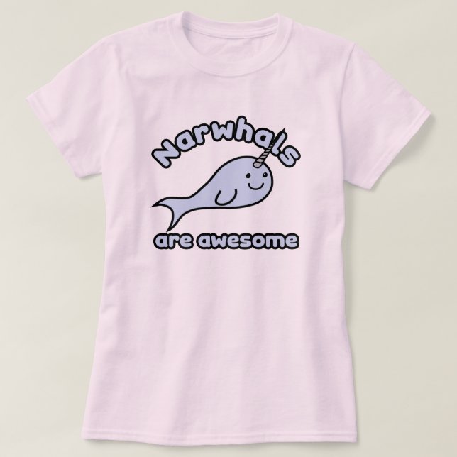 Narwhals Are Awesome T-Shirt (Design Front)