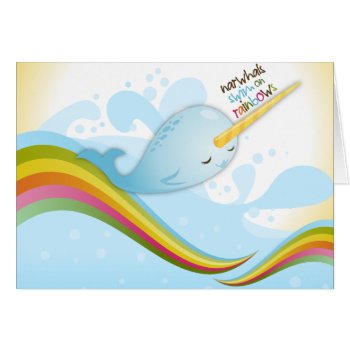 Narwhals Swim On Rainbows Card by creativetaylor at Zazzle