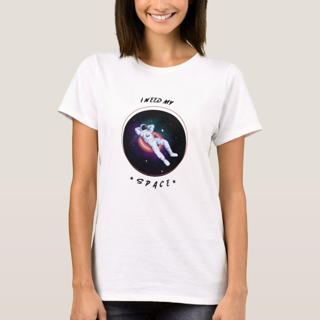 Nasa, I need my space T-shirt (Front)