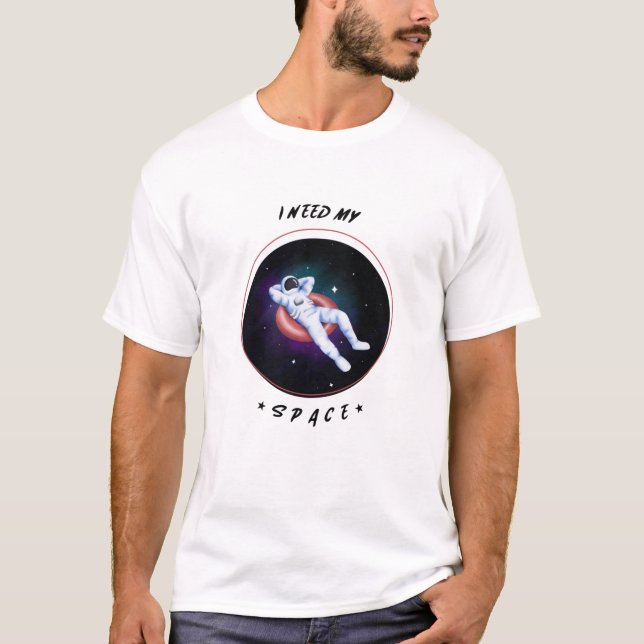 Nasa, I need my space T-shirt (Front)