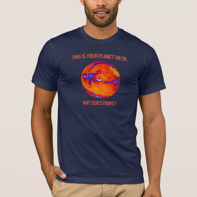 NASA Photo of Your Planet on Oil T-Shirt (Front)