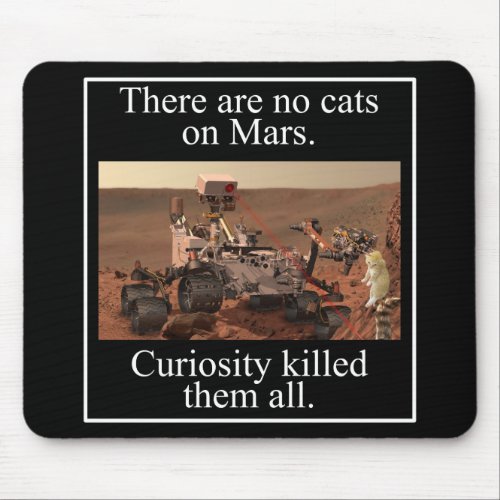 NASAs Curiosity Rover  No Cats On Mars Mouse Pad