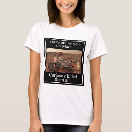 NASAs Curiosity Rover  No Cats On Mars T_Shirt