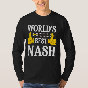 Nash Surname Funny Team Family Last Name World's B T-Shirt
