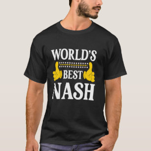 Nash Surname Funny Team Family Last Name World's B T-Shirt