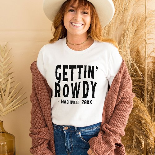 Nashville Bachelorette Gettin Rowdy Bridesmaid T_Shirt
