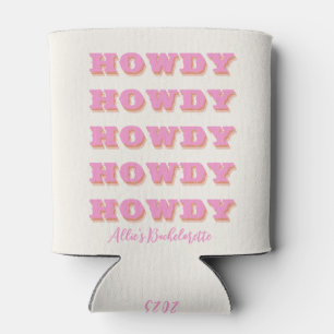 Nashville Bachelorette Howdy Howdy Howdy Pink Can Cooler