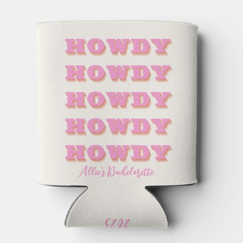 Nashville Bachelorette Howdy Howdy Howdy Pink  Can Cooler