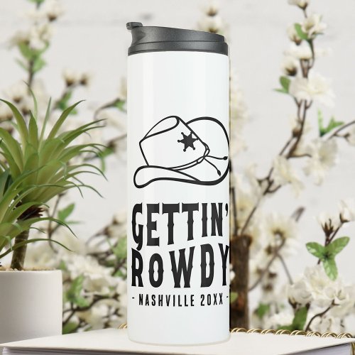 Nashville Bachelorette Party Custom Getting Rowdy Thermal Tumbler